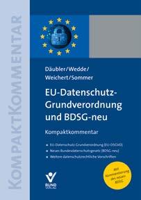 Bereits angekündigt Highlights mit Bestseller-Potenzial 2018 Däubler / Wedde / Weichert / Sommer EU-Datenschutz-Grundverordnung und
