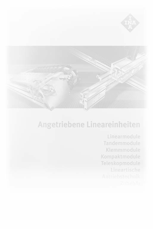 Katalogprogramm AL1 Das unverzichtbare Kompendium 900 Seiten umfasst unser Katalog Angetriebene Lineareinheiten ein echtes Kompendium der INA-Lineartechnik.