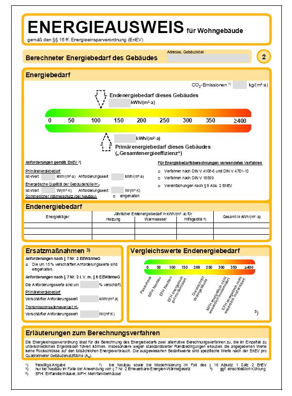 Energieausweis Energieausweise: Wohngebäude nach DIN 4108-6 und 4701-10 oder EN 18599 Nichtwohngebäude