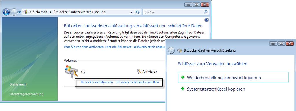 4.3 Partitionsverschlüsselung mit BitLocker Die Verschlüsselung kann je nach Größe der Partition recht lange dauern, allerdings kann während dieses Vorgangs (mit entsprechenden Leistungseinbußen) mit