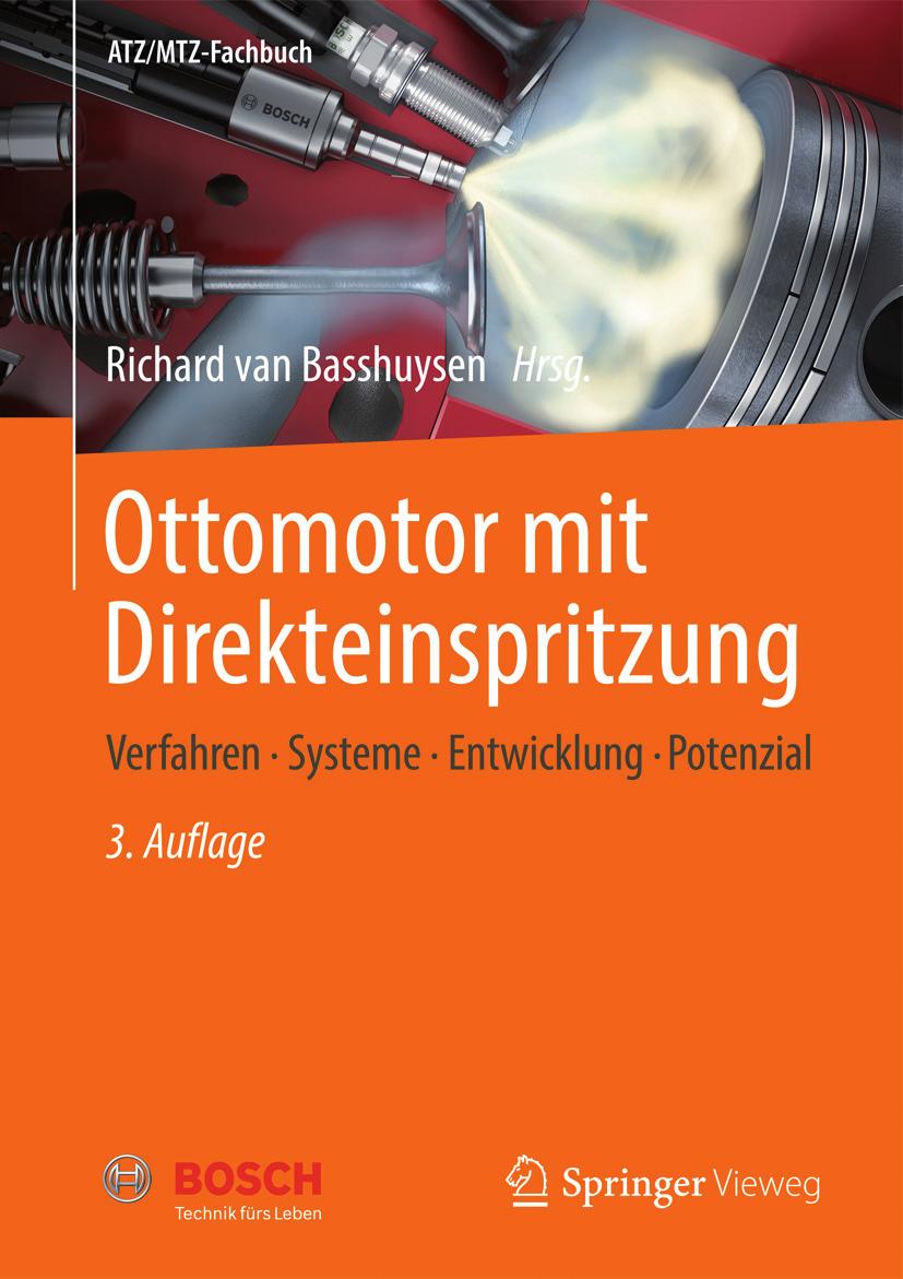 Tipp 7 Ottomotoren von Morgen sind die Antwort auf die Anforderungen der Zukunft Richard van Basshuysen (Hrsg.) Ottomotor mit Direkteinspritzung Verfahren, Systeme, Entwicklung, Potenzial 3. Aufl.