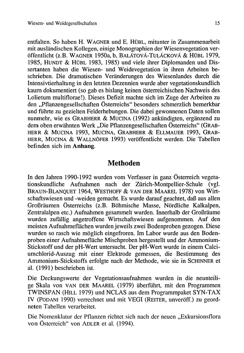 Zool.Bot. Ges. Österreich, Austria; download unter www.biologiezentrum.at Wiesen und Wcidcgcscllschaftcn 15 entfalten. So haben H. WAGNER und E.
