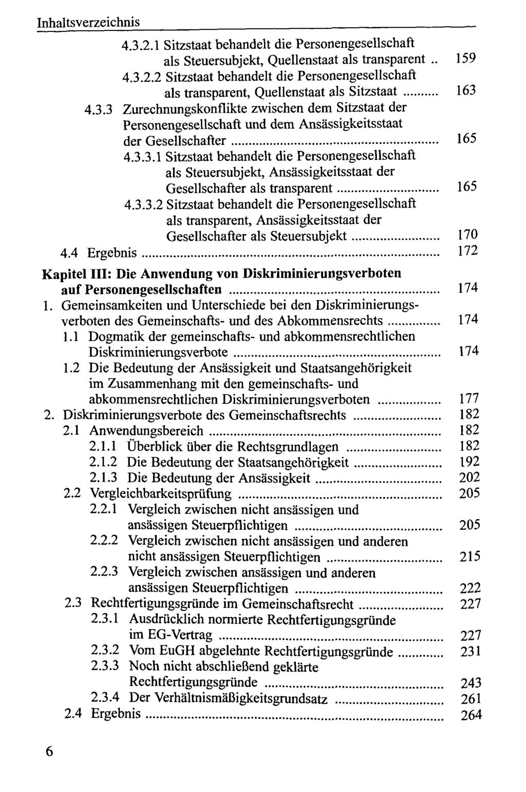 4.3.2.1 Sitzstaat behandelt die Personengesellschaft als Steuersubjekt, Quellenstaat als transparent.. 159 4.3.2.2 Sitzstaat behandelt die Personengesellschaft als transparent, Quellenstaat als Sitzstaat 163 4.