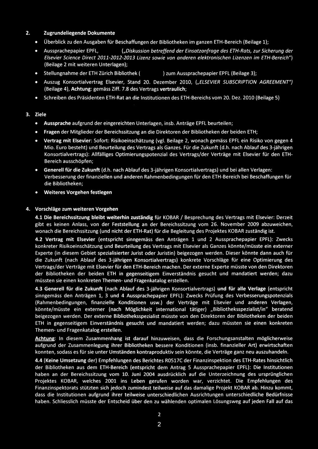 Bibliothek ( -- ) zum Aussprachepapier EPFL (Beilage 3); Auszug Konsortialvertrag Elsevier, Stand 20. Dezember 2010, (11ELSEVIER SUBSCRIPTION AGREEMENT") (Beilage 4), Achtung: gemäss Ziff. 7.