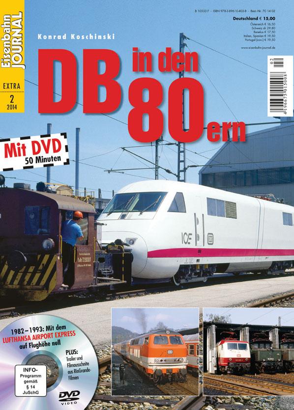 Die DB im Kultjahrzehnt Die neue Bahn setzt Akzente, die letzten Oldies