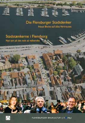 Neu-Erscheinung und Gratis- Jahresgabe Die Flensburger Stadtdenker. Neue Blicke auf allzu Vertrautes Am 21.