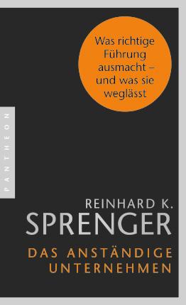 Das wichtigste Buch von»deutschlands meistgelesenem Management-Autor«DER SPIEGEL Spitzentitel Deutschlands profiliertester Vordenker für Wirtschaft und Management Provozierende Thesen, die die