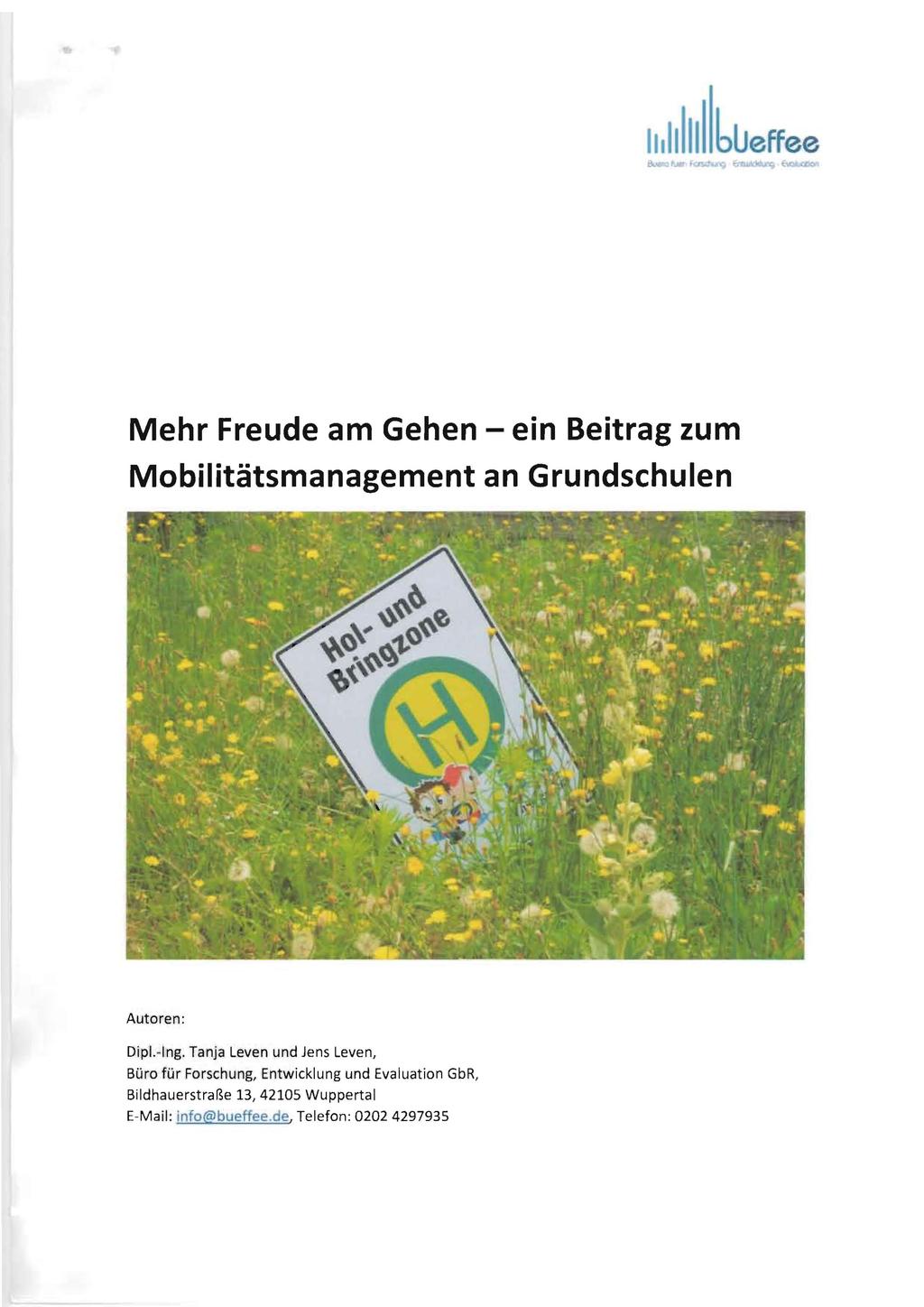 Mehr Freude am Gehen - ein Beitrag zum Mobilitätsmanagement an Grundschulen Autoren: Dipl.-Ing.