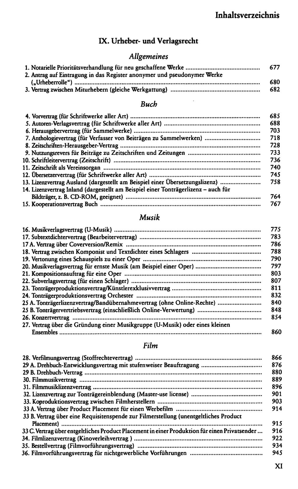 IX. Urheber- und Verlagsrecht Allgemeines 1. Notarielle Prioritätsverhandlung für neu geschaffene Werke 677 2.