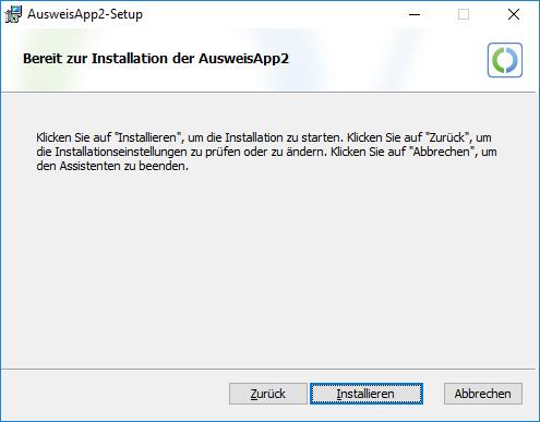 Abb. 4: Installation starten Bemerkung: Für die Installation der AusweisApp2 auf Ihrem Windows Computer benötigen Sie Administratorenrechte.
