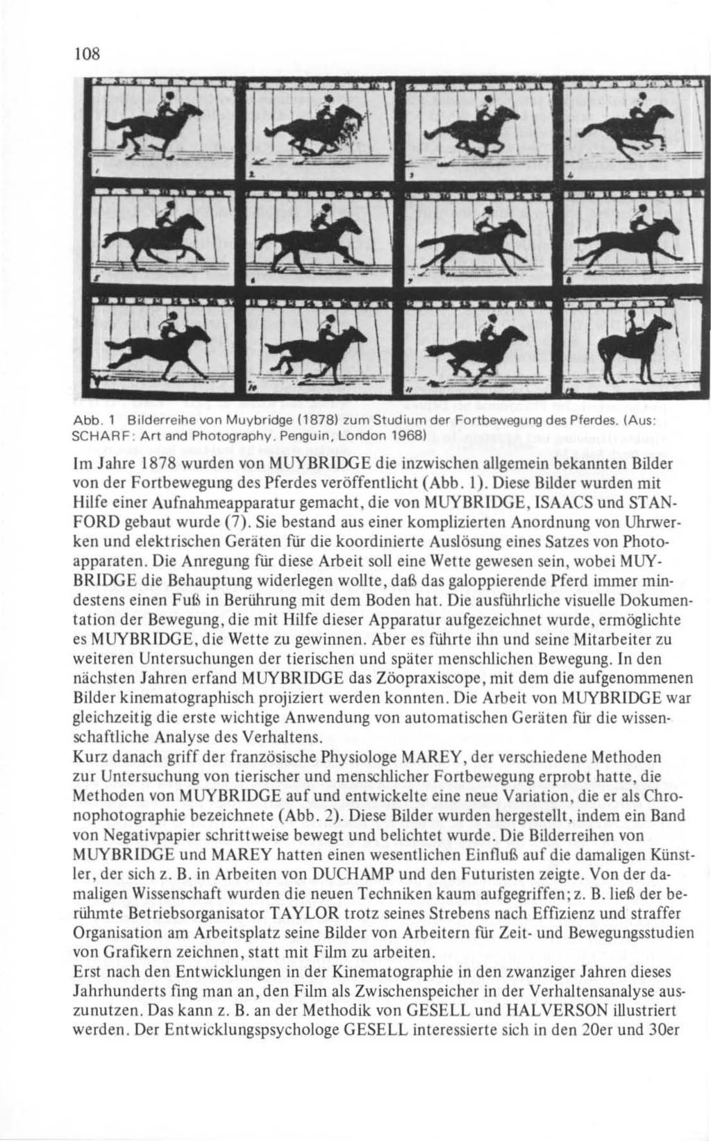 108 Abb. 1 Bilderreihe von Muybridge (1878) zum Studium der Fortbewegung des Pferdes. laus: SCHARF : Art and Photography.