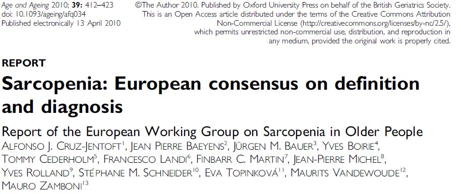 Sarkopenie Cruz-Jentoft AJ et al. Sarcopenia: European consensus on definition and diagnosis. Age Ageing 2010;39,412 423 doi:10.1093/ageing/afq034 Muscaritoli M et al.