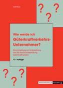 Aufl., München: Heinrich Vogel, 2017. 2. Vertiefende Literatur zur Vorbereitung auf spezielle Themengebiete der GüKG- 7 8 Kerler, Siegfried W.