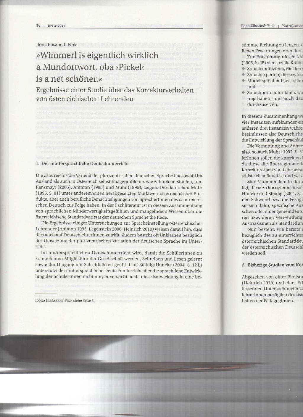Ilona Elisabeth Fink»Wimmerl is eigentlich wirklich a Mundortwort, oba >Pickel< is a net schöner.«ergebnisse einer Studie über das Korrekturverhalten von österreichischen Lehrenden 1.
