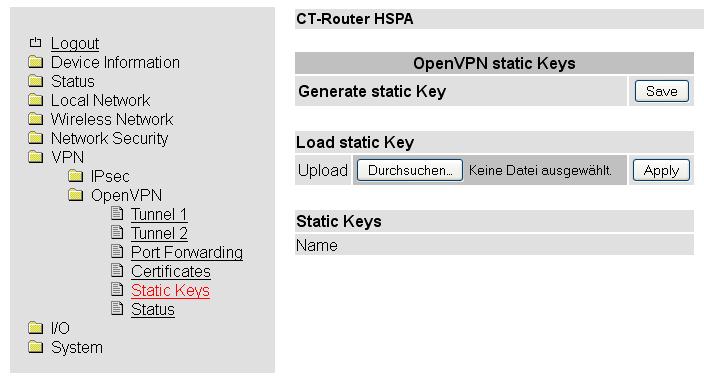 VPN - OpenVPN Static Keys VPN >> OpenVPN >> Static Keys Generate static Key Load static Key Einen statischen Schlüssel generieren und speichern.