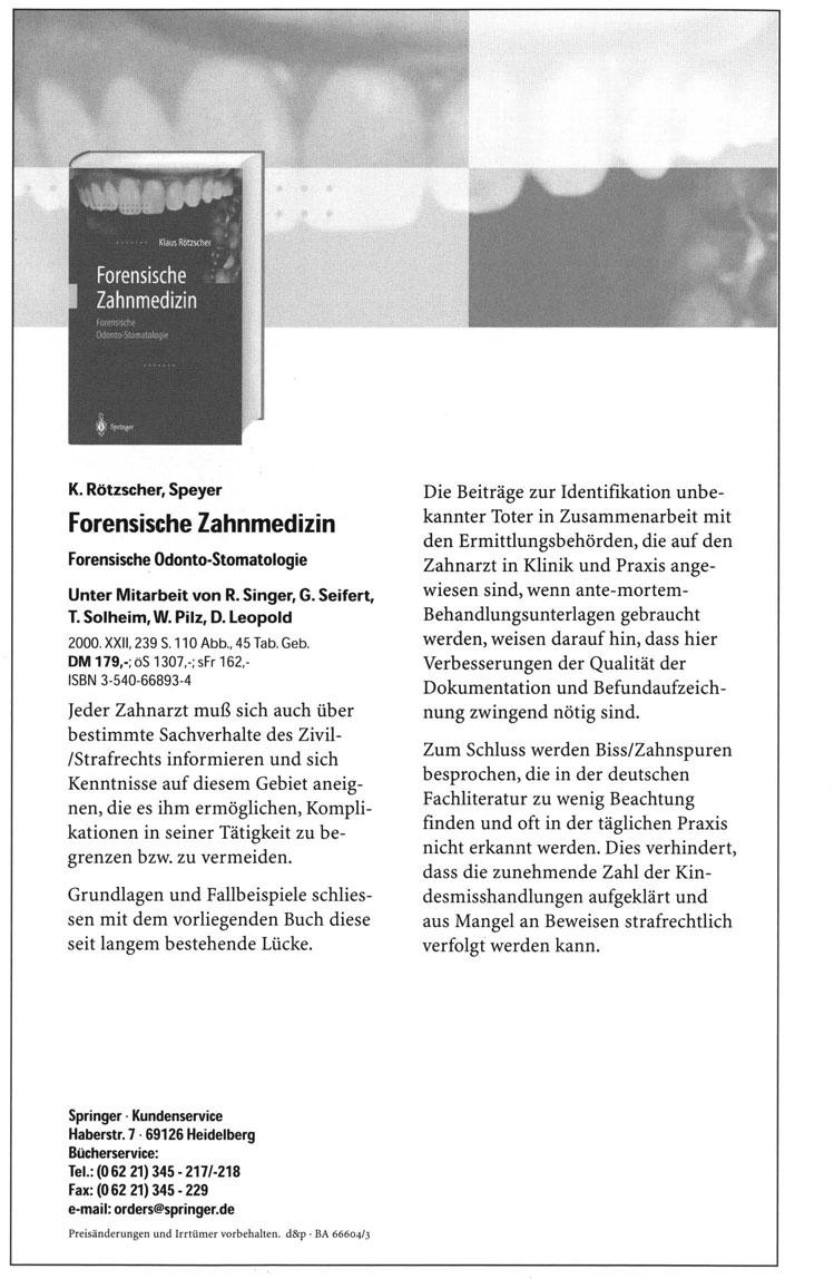 K. Rötzscher, Speyer Forensische Zahnmedizin Forensische Odonto-Stomatologie Unter Mitarbeit von R. Singer, G. Seifert, T. Solheim, W. Pilz, D. Leopold 2000. XXII. 239 S. 110 Abb.. 45 Tab. Geb.