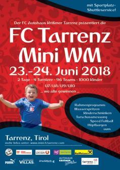 FC Tarrenz Mini WM 2018 am Samstag 23. Juni und Sonntag 24. Juni in Tarrenz, Tirol Liebe Sportfreunde, wie bereits 2014 und 2016 veranstalten wir, der FC Tarrenz, wieder unsere Mini WM.