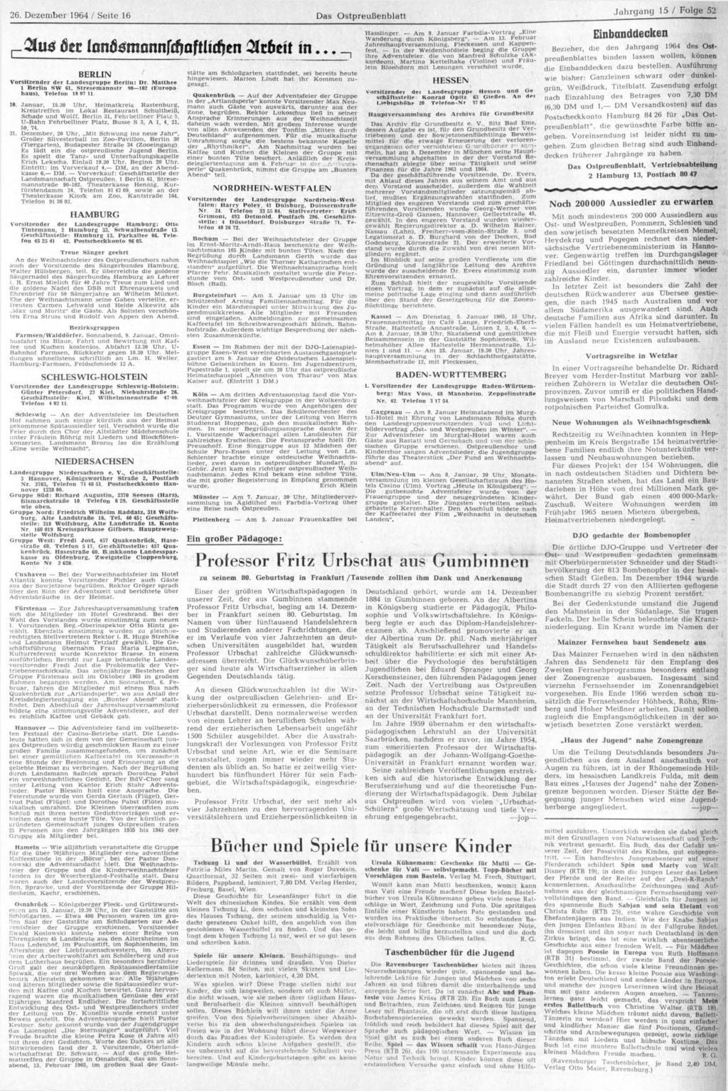 26. Dezember 1964 / Seite 16 Das Ostpreußenblatt Jahrgang 15 / Folge 52 2!u$ Ott idnöömonnfdynftlit^en A r b e i t i n.. LZ BERLIN Vorsitzender der Landesgruppe Berlin: Dr.