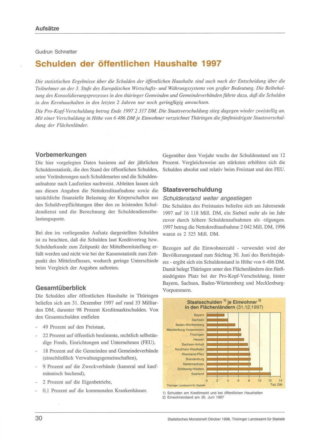 Gudrun Schnetter Schulden der öffentlichen Haushalte 997 Die statistischen Ergebnisse über die Schulden der öffentlichen Haushalte sind auch nach der Entscheidung über die Teilnehmer an der 3.