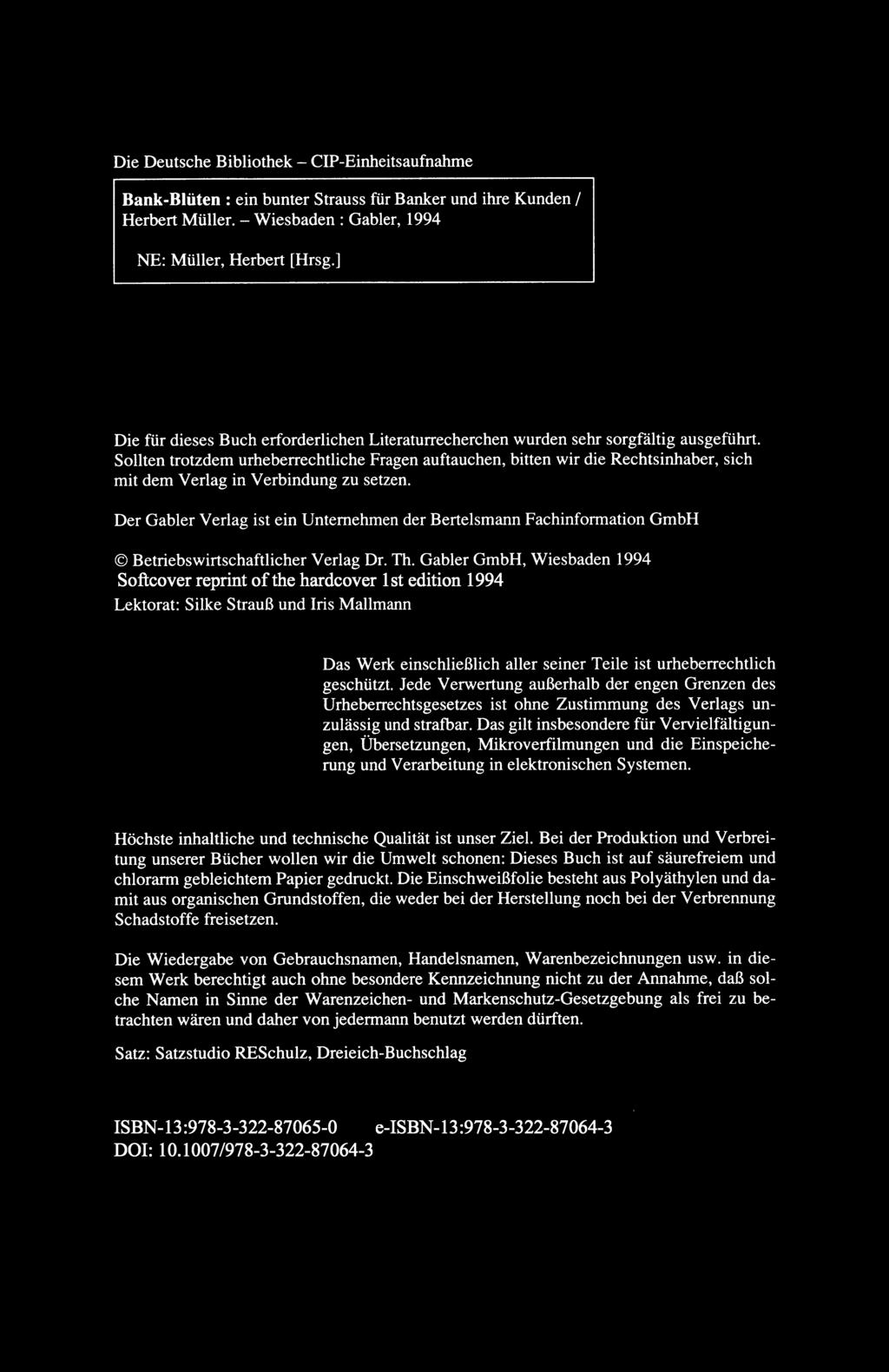 Die Deutsche Bibliothek - CIP-Einheitsaufnahme Bank-Bliiten : ein bunter Strauss fiir Banker und ihre Kunden / Herbert Miiller. - Wiesbaden : Gabler, 1994 NE: Miiller, Herbert [Hrsg.