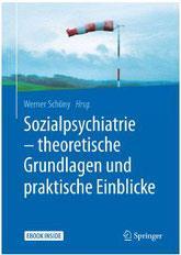 Neues Fachbuch zum Thema "Sozialpsychiatrie" im Springer-Verlag erschienen "Sozialpsychiatrie - theoretische Grundlagen und praktische Einblicke" erschienen.