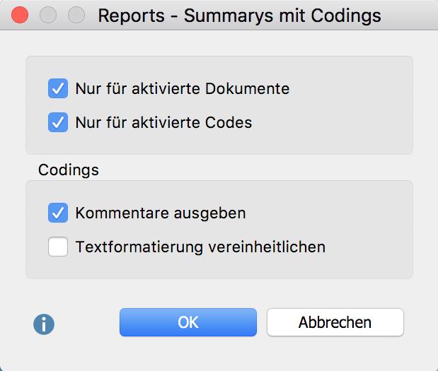 Optionen für den Report Summarys mit Codings einstellen Nur für aktivierte Dokumente es werden nur die Summarys aus aktivierten Dokumenten ausgegeben.