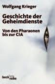 74 R E Z E N S I O N E N Weltgeschichte der Spionage Helmut Müller-Enbergs Weltgeschichte der Spionage Wolfgang Krieger: Geschichte der Geheimdienste. Von den Pharaonen bis zur CIA. München: C.H.Beck, 2009.