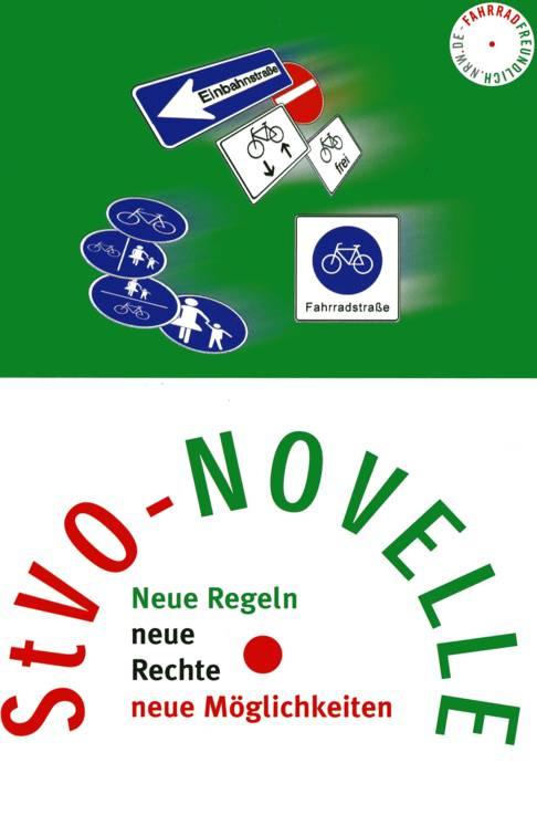 StVO-Novelle 2009: Ziele der Änderungen zum Radverkehr Berücksichtigung der Erfahrungen mit der Radfahrer-Novelle von 1997 und Einarbeitung neuer Erkenntnisse Straffung und Vereinfachung der