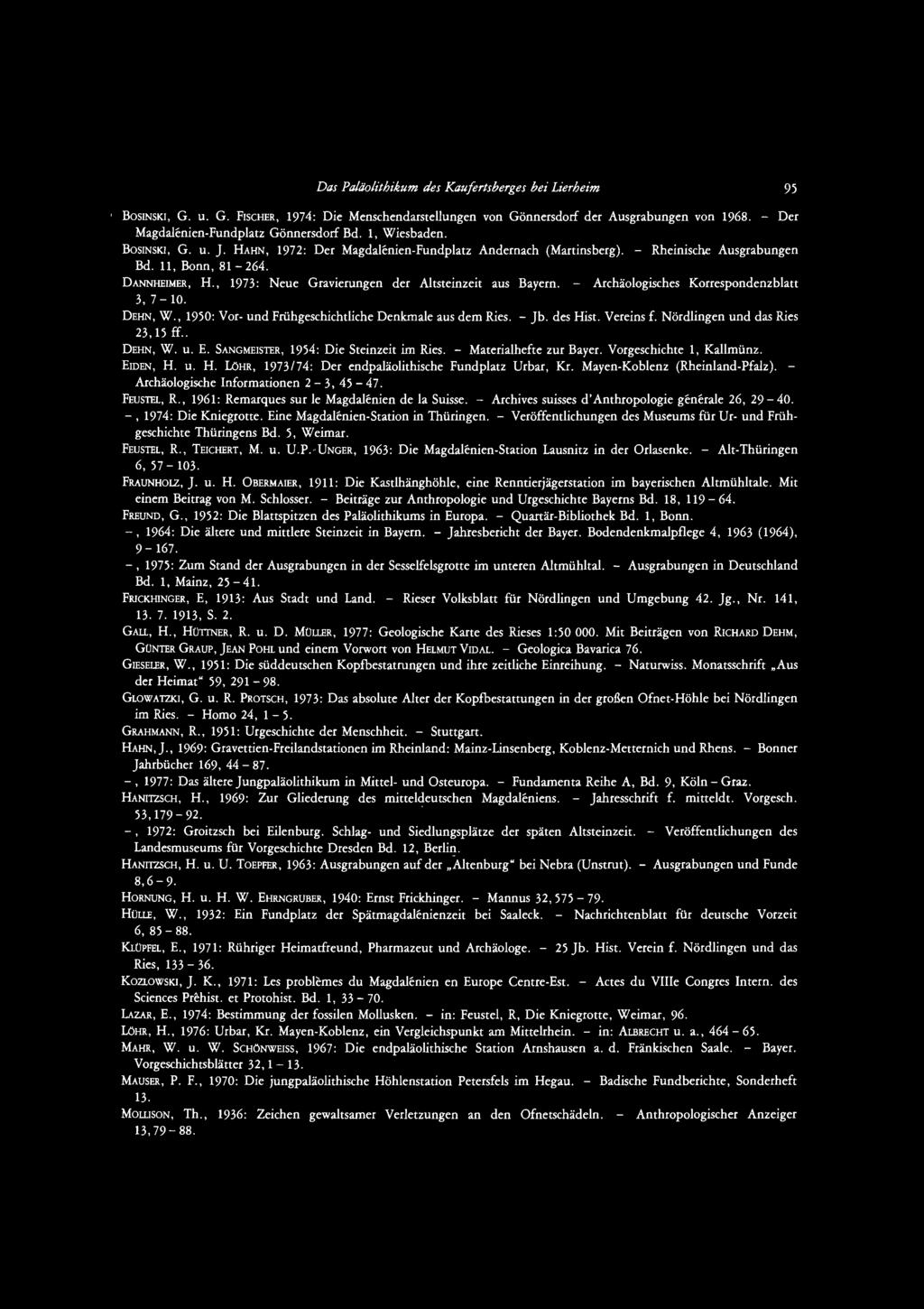 Das Paläolithikum des Kaufertsberges bei Lierheim 95 BoSINSKI, G. u. G. FISCHER, 1974: Die Menschendarstellungen von Gönnersdorf der Ausgrabungen von 1968. - Der Magdalenien-Fundplatz Gönnersdorf Bd.