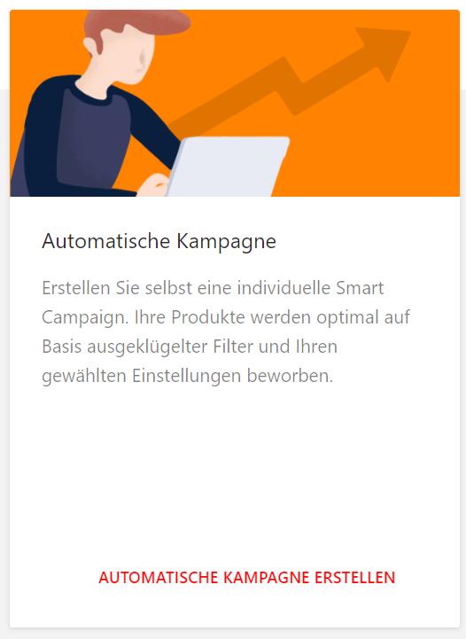 2. Erläuterungen zu Kampagnenarten und Filtern 2) Automatische Kampagne Mit der Automatischen Kampagne hast Du die Möglichkeit einekampagne zu erstellen, in der Du individuelle Filter selbst