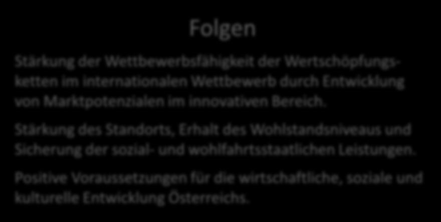 Etablierung von Wertschöpfungsanteilen an Instrumenten und Komponenten der zukünftigen Produktionssektoren (Robotik, IKT, Software, wissensintensive Dienstleistungen) Stärkung der transnationalen