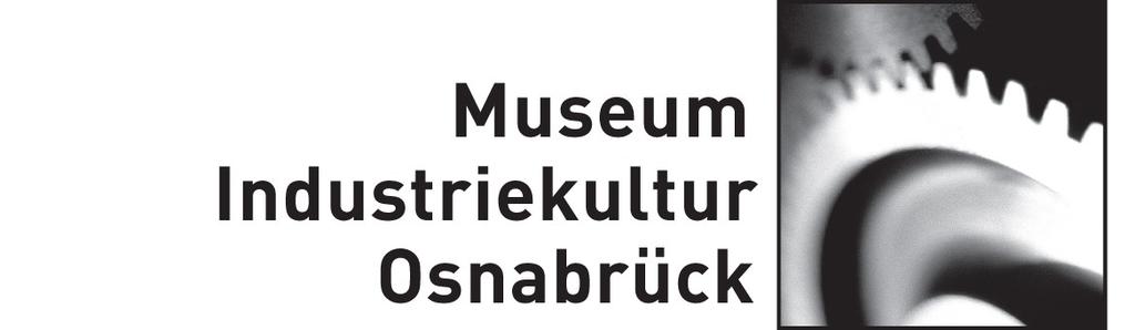 Tönnies Mittwoch Das Museum Industriekultur Osnabrück hat viele Aufgaben: sammeln, bewahren, ausstellen, vermitteln und forschen.