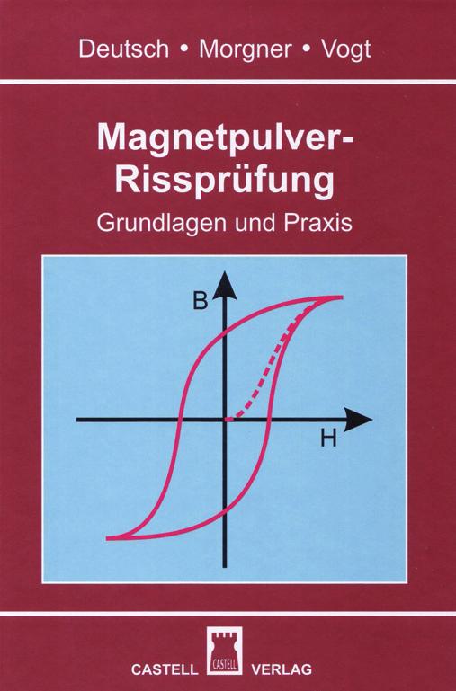 fertiggestellt werden. Bild 18. Neues Fachbuch zur Magnetpulver-Rissprüfung [1] V. Deutsch, W. Morgner, M.