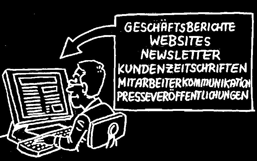 wir brauchen regelmäßig Texte für unsere Online- Medien (Firmenblog, Newsletter, Website).