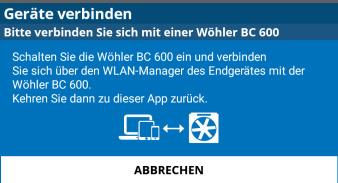 Bedienung über die Wöhler BC 600 App Abb. 34: Geräteverbindung Es folgt die Aufforderung, das mobile Endgerät über WLAN mit der Wöhler BC 600 zu verbinden, falls dies noch nicht erfolgt ist.