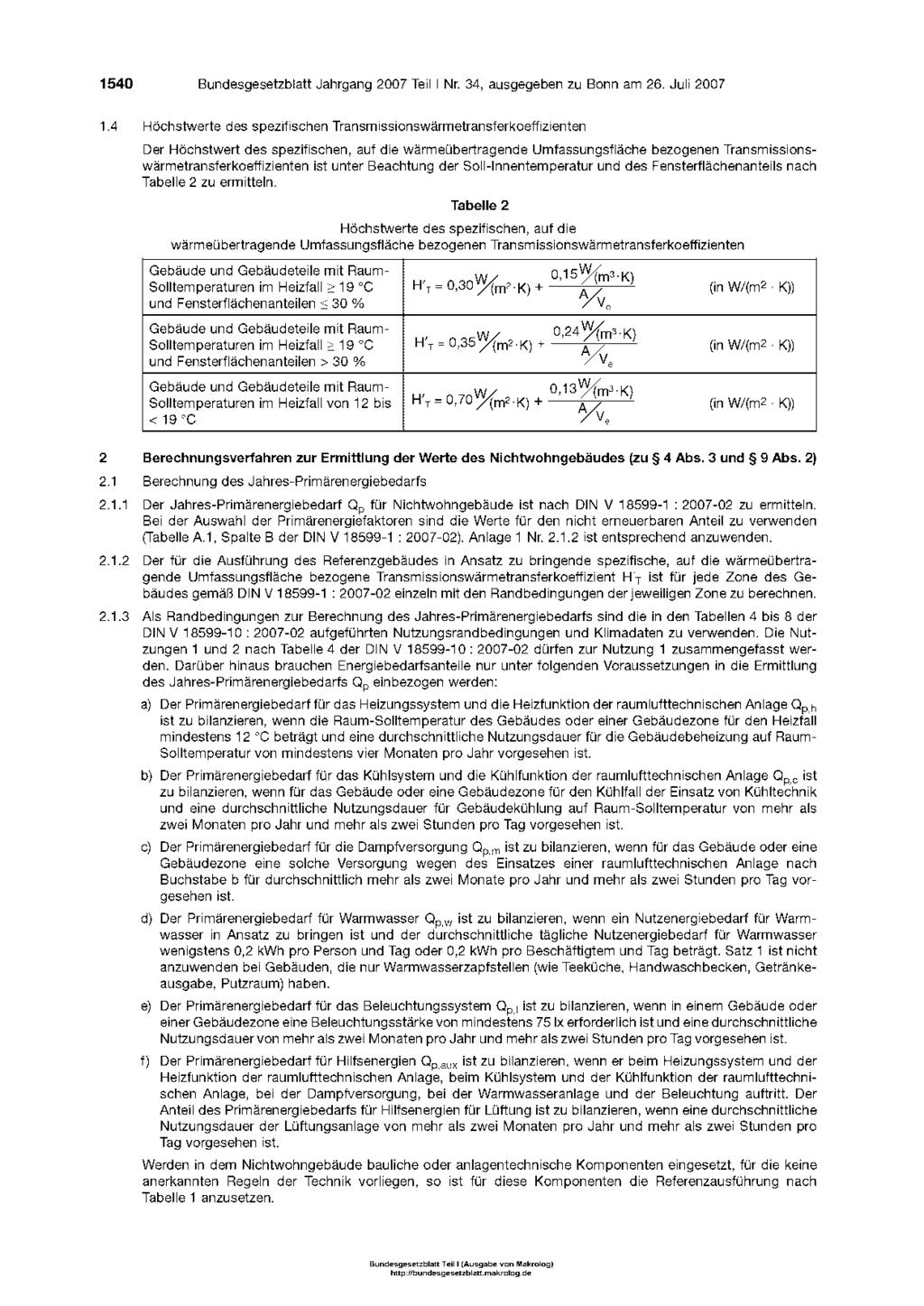 1540 Bundesgesetzblatt Jahrgang 2007 Teil I Nr. 34, ausgegeben zu Bonn am 26. Juli 2007 1.