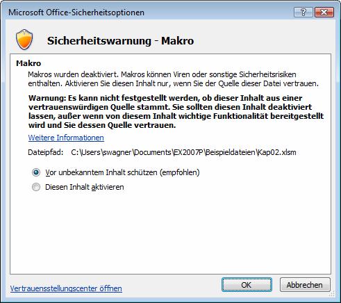 2 Office Excel 2007 - Automatisierung, Programmierung 2.5 Gespeicherte Makros ausführen Sicherheitswarnungen deaktivieren Makros können Viren enthalten.