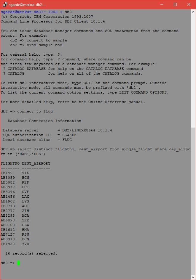 Terminal - DB2-CommandLine Übersicht Terminal I Terminal II IBM DataStudio Client Vorteile: Fehler werden detailliert ausgegeben Befehle können auch durch