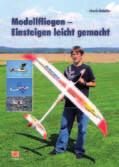 Elektro-Kunstflug mit RC-Modellen Beyer, Lothar 169 670 0 Elektrosegler-Handbuch Baumeister, Werner 169 617 3 4 Faszination Hangflug