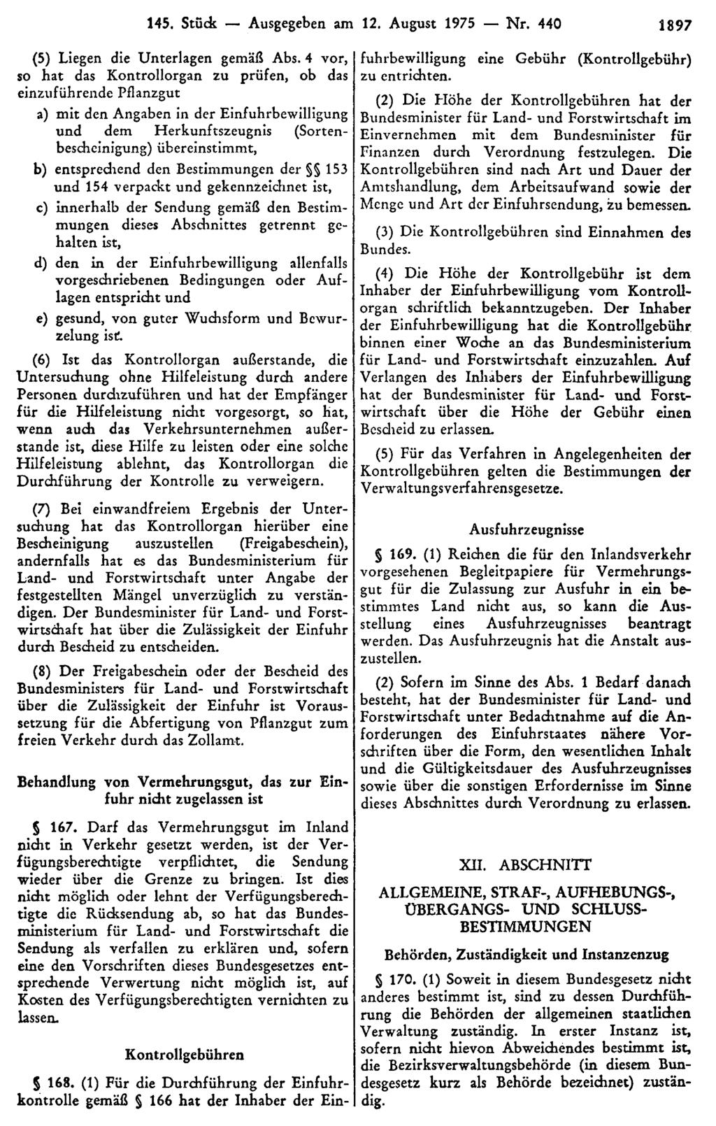 145. Stück Ausgegeben am 12. August 1975 Nr. 440 1897 (5) Liegen die Unterlagen gemäß Abs.