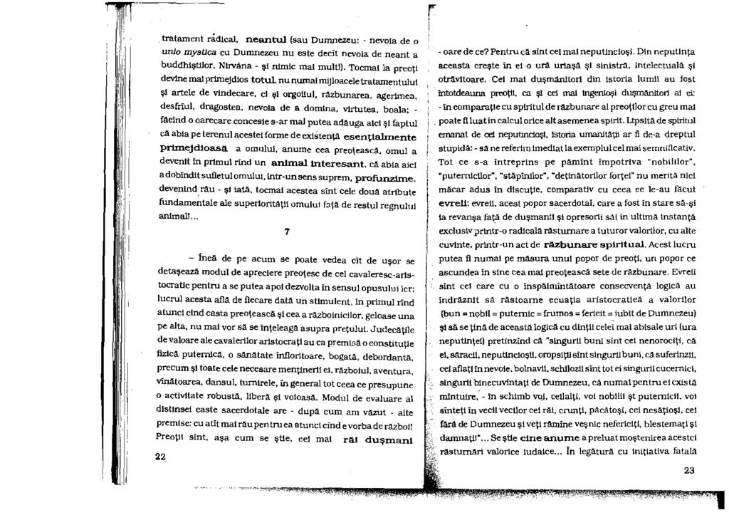 ------- ~ r ' :'. ' lj j r~l.tratament radical. neantul (sau Dumnezeu: - nevoia. de o unio mysuca cu Dumnezeu nu este decît nevota de neant a buddhtştrlor. Ntrvăna - şi nimic mal multl).