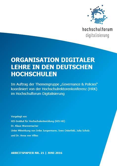 HFD-ARBEITSPAPIER NR. 21 Wannemacher, K., Jungermann, I., Osterfeld, S., Scholz, J. & von Villiez, A., (2016): Organisation digitaler Lehre in den deutschen Hochschulen.