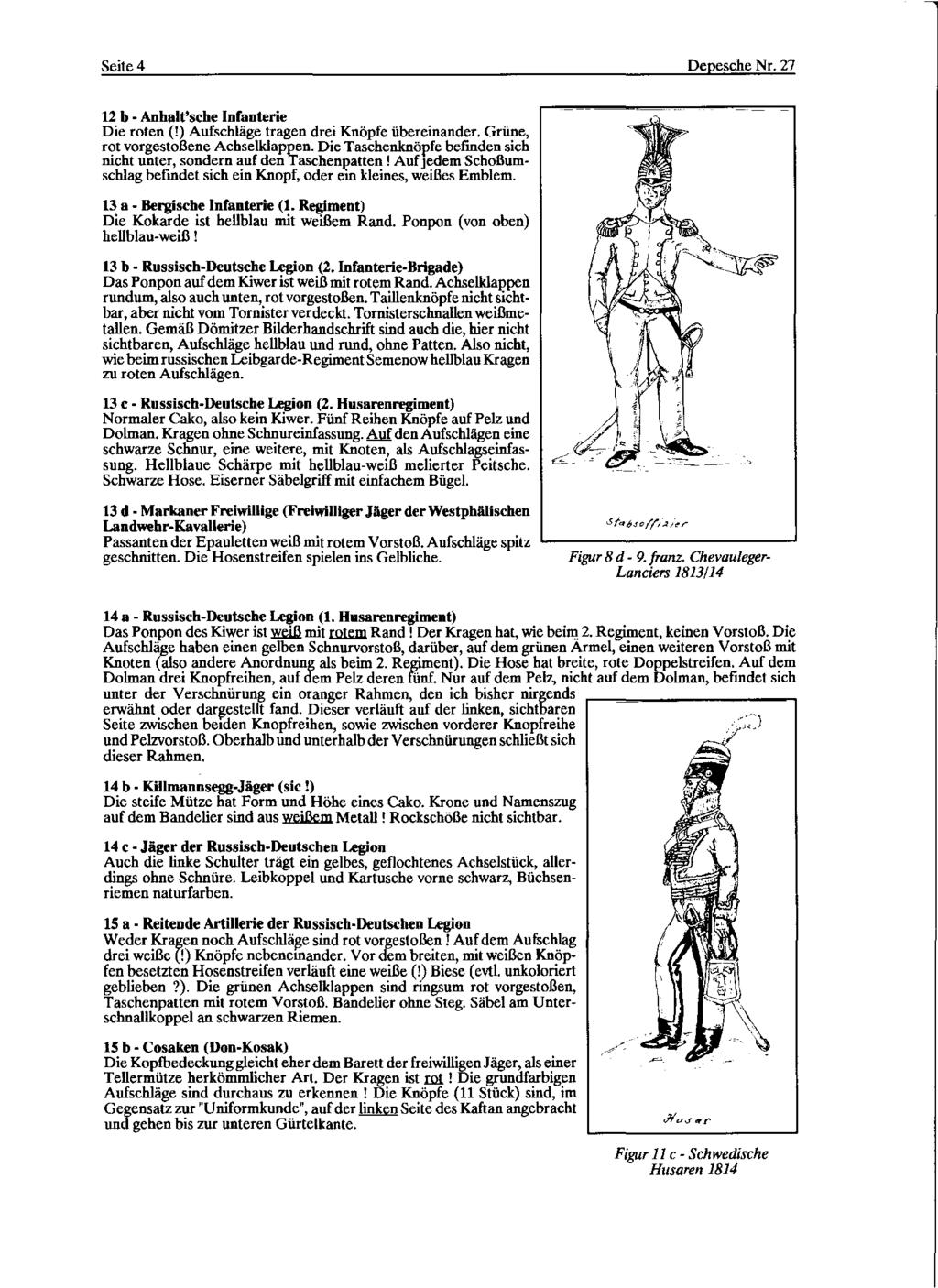 Seite 4 Depesche Nr. 27 12 b - Anhalt'sche Infanterie Die roten(!) Aufschläge tragen drei Knöpfe übereinander. Grüne, rot vorgestoßene Achselklappen.