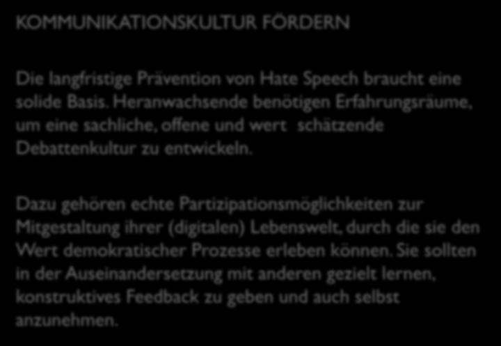 KOMMUNIKATIONSKULTUR FÖRDERN Die langfristige Prävention von Hate Speech braucht eine solide Basis.