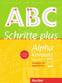 Deutsch als Fremdsprache / Deutsch als Zweitprache Schritte plus Alpha kompakt - Ausgabe für Jugendliche 11-15-jährige Teilnehmer/innen in Alphabetisierungskursen an Schulen im In- und Ausland.