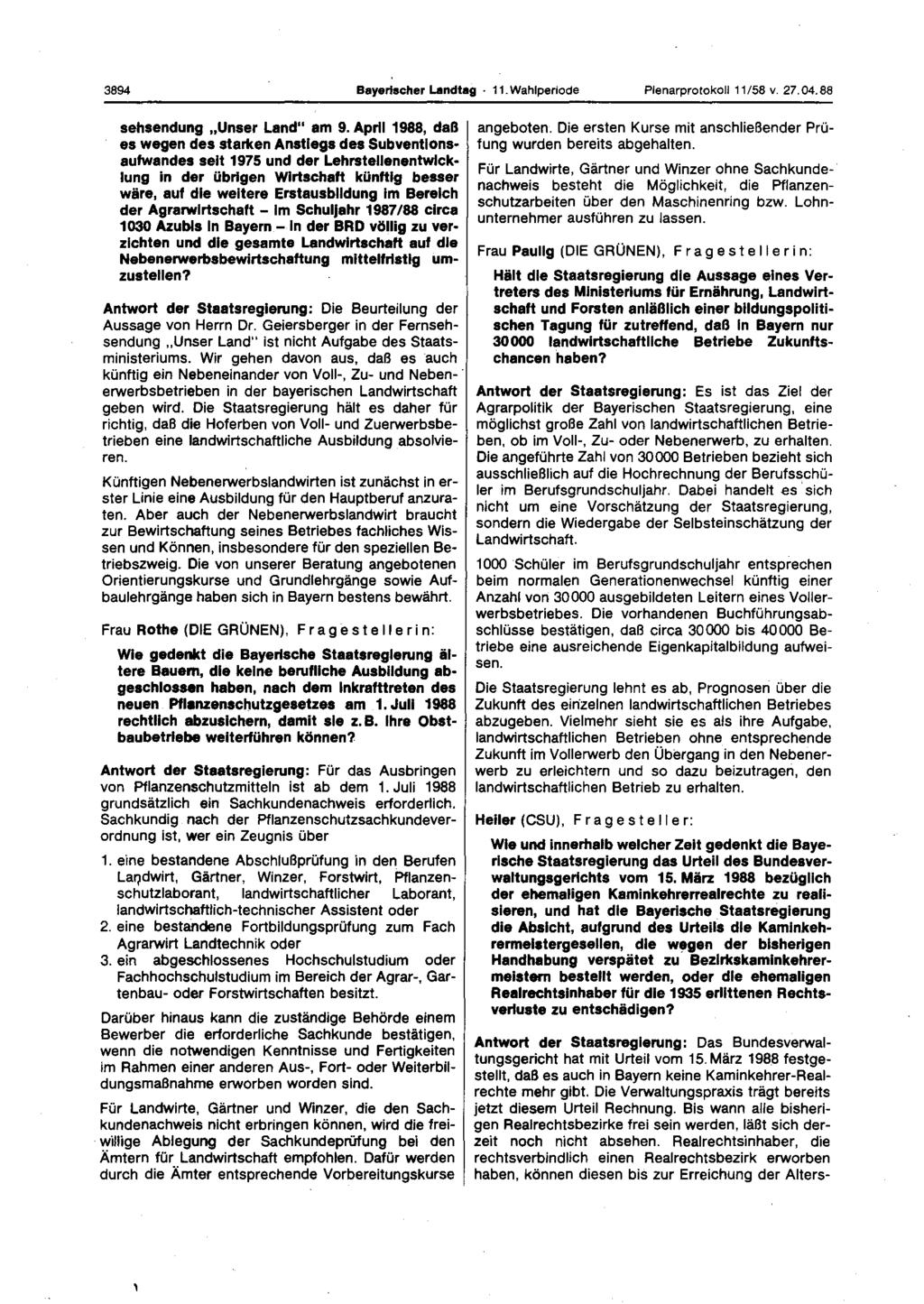 3894 Bayerischer Landtag 11. Wahlperiode Plenarprotokoll 11/58 v. 27. 04. 88 sehsendung Unser Land" am 9.
