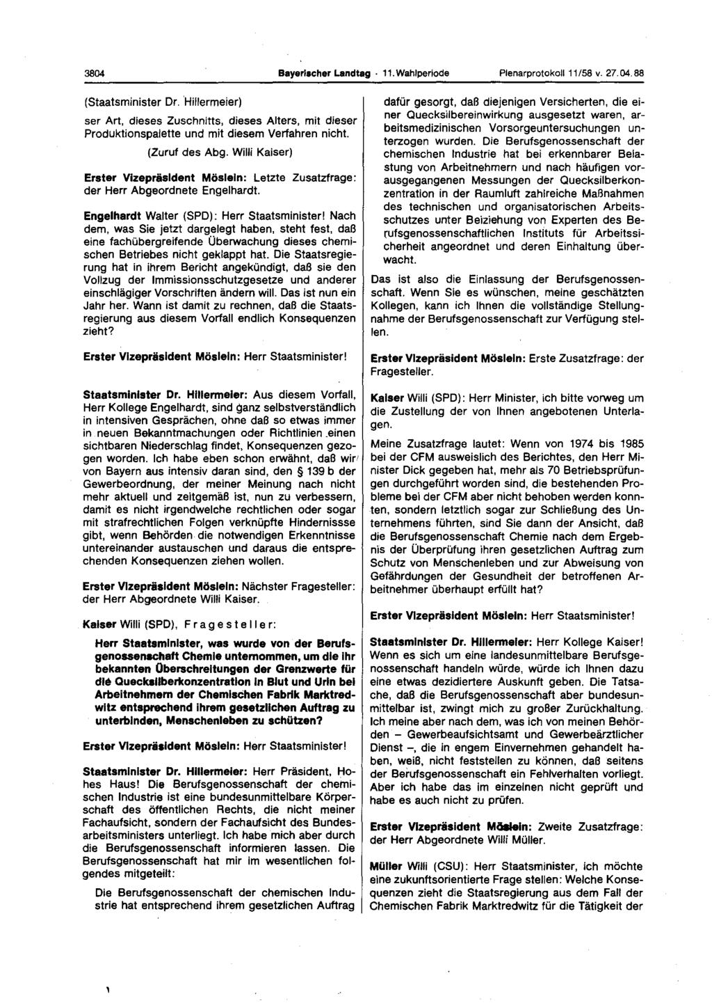 3804 Bayerischer Landtag 11. Wahlperiode Plenarprotokoll 11 /58 v. 27. 04. 88 (Staatsminister Dr.