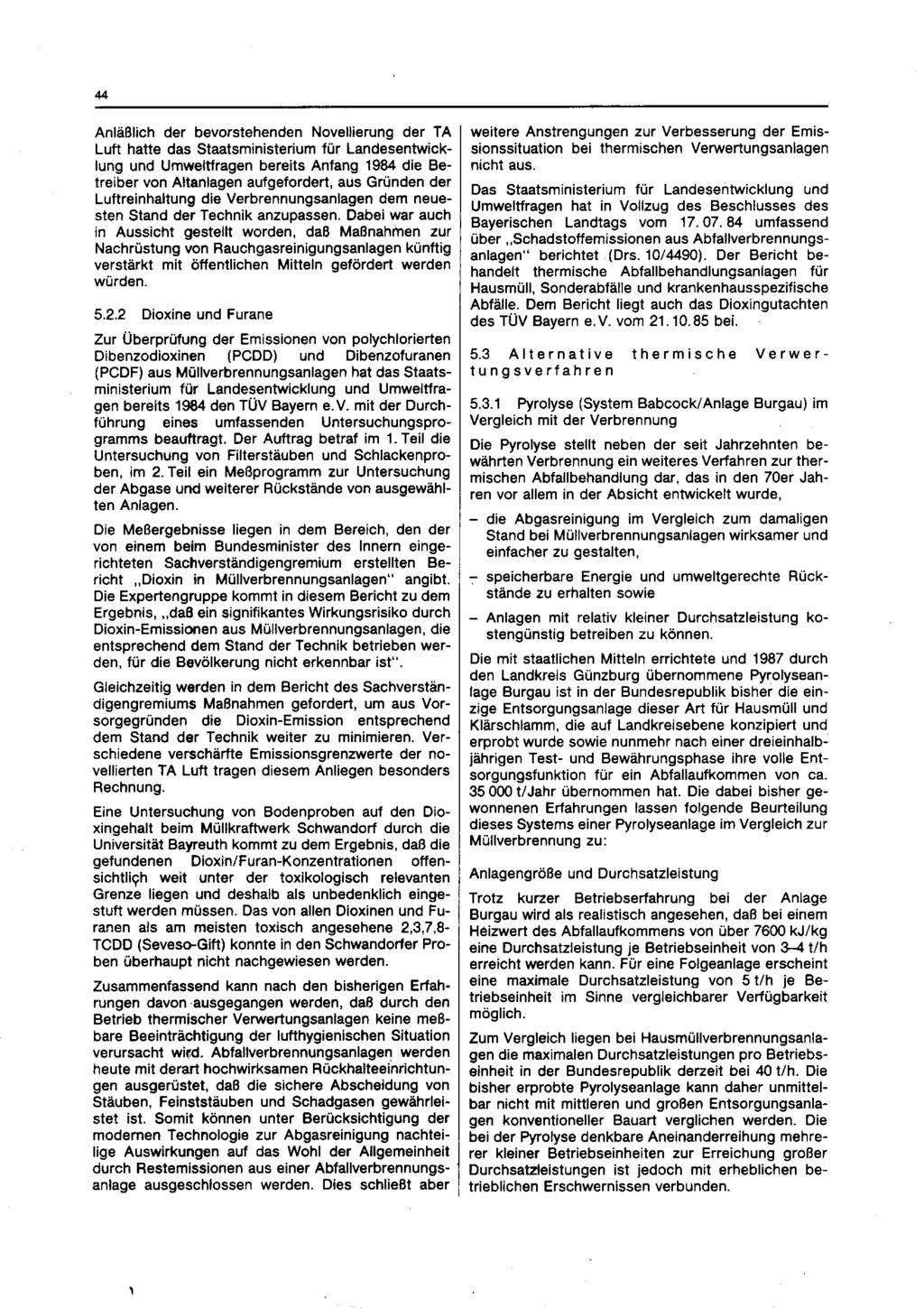 44 Anläßlich der bevorstehenden Novellierung der TA Luft hatte das Staatsministerium für Landesentwicklung und Umweltfragen bereits Anfang 1984 die Betreiber von Altanlagen aufgefordert, aus Gründen
