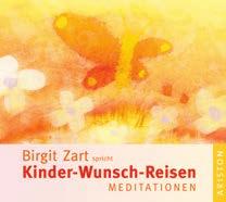 ISBN 978-3-424-20130-7 Windscheid, Leon Das Geheimnis der Psyche 4 s 19,99* [D] ISBN 978-3-8371-3841-2 Zart, Birgit Kinder-Wunsch-Reisen - Meditationen 18, * [D] ISBN