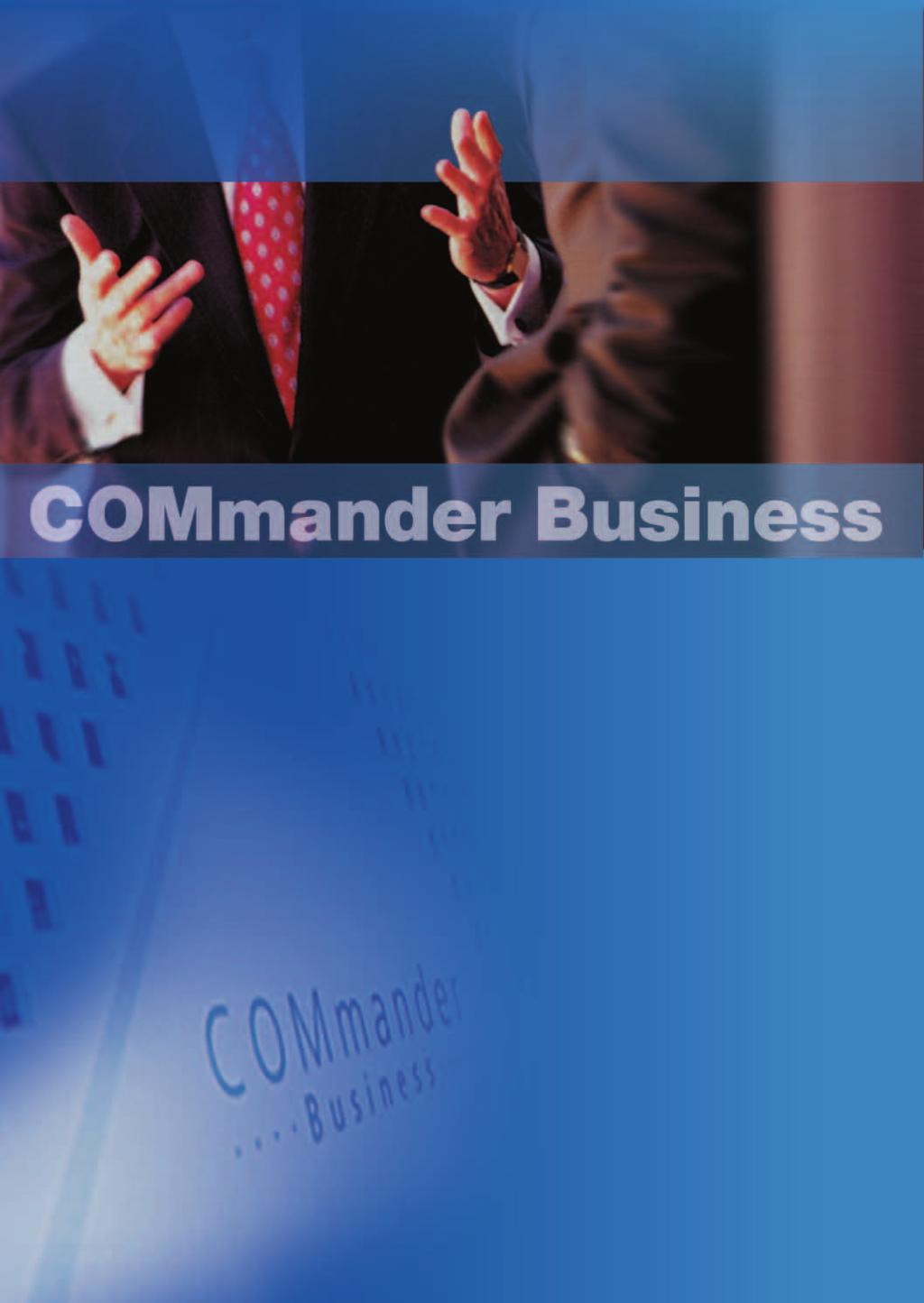 Das professionelle ITK-System für mittelständische Unternehmen COMmander Business COMmander Business 19 Die